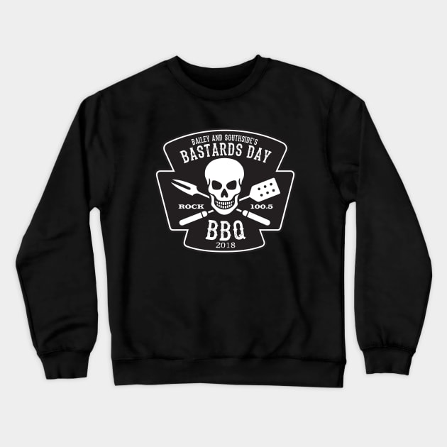 Bailey and Southside's Bastards Day BBQ Tee Crewneck Sweatshirt by baileyandsouthside